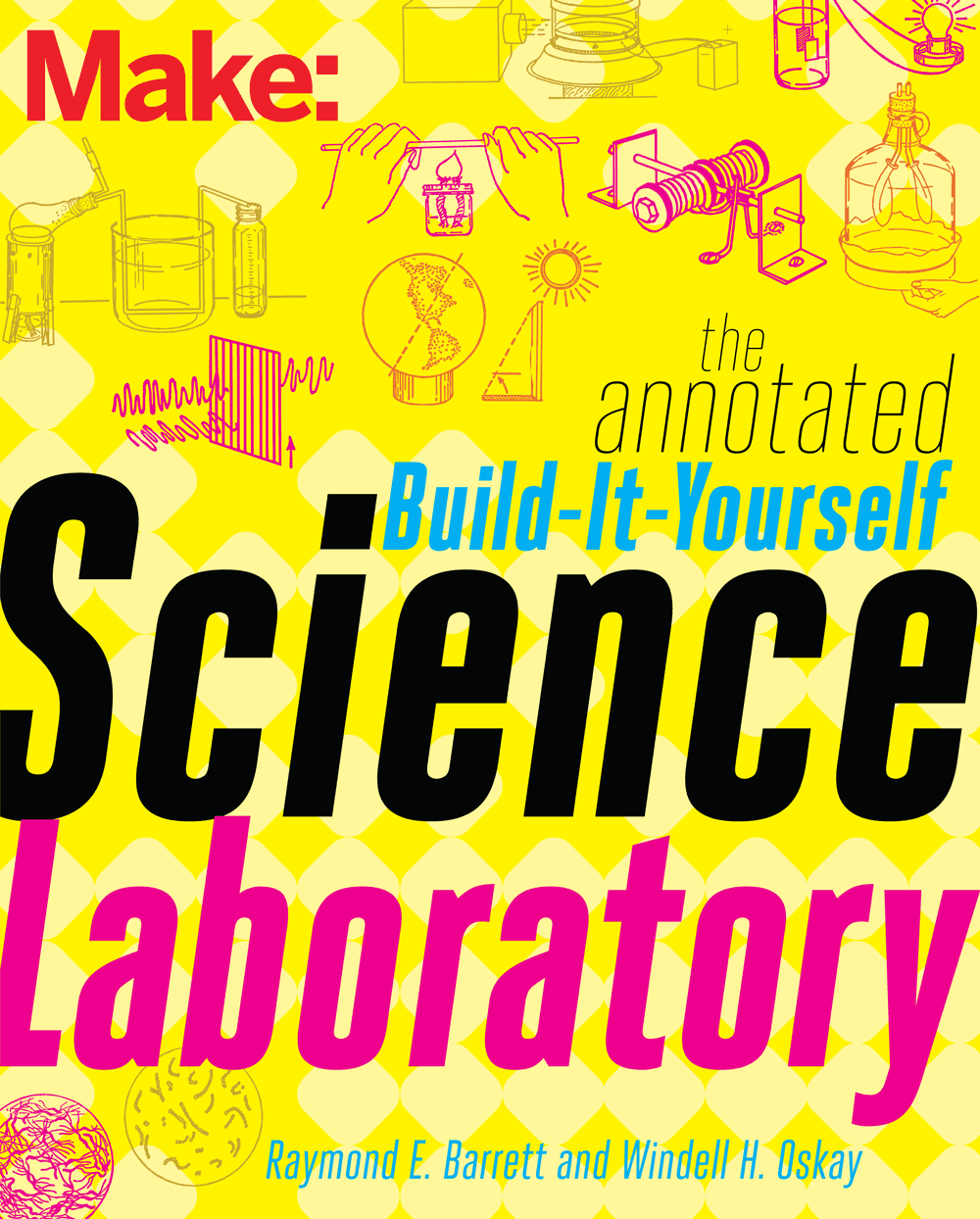The Annotated Build It Yourself Science Laboratory